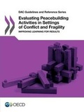 Cover: Evaluating peacebuilding activities in settings of conflict and fragility - Organization for Economic Co-operation and Development (OECD)