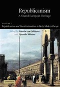 Cover: Republicanism: Volume 1, Republicanism and Constitutionalism in Early Modern Europe - Cambridge University Press