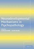 Cover: Neurodevelopmental Mechanisms in Psychopathology - Cambridge University Press