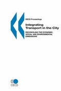Bild: Oecd Proceedings Integrating Transport in the City: Reconciling the Economic, Social and Environmental Dimensions - Organization for Economic Co-operation and Development (OECD)