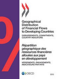Enlarge image Cover: Geographical distribution of financial flows to developing countries 2013 - Organization for Economic Co-operation and Development (OECD)