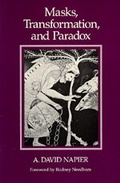 Cover: Masks, Transformation, and Paradox - University of California Press