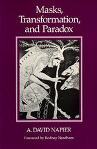 Enlarge image Cover: Masks, Transformation, and Paradox - University of California Press