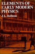 Cover: Elements of Early Modern Physics - University of California Press