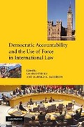 Cover: Democratic Accountability and the Use of Force in International Law - Cambridge University Press