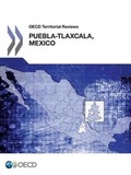 Cover: Puebla-Tlaxcala, Mexico 2013 - Organization for Economic Co-operation and Development (OECD)