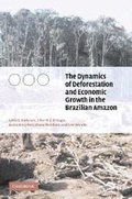 Cover: The Dynamics of Deforestation and Economic Growth in the Brazilian Amazon - Cambridge University Press