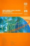 Cover: Cross-border Social Dialogue and Agreements - International Labour Office