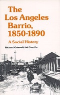Cover: The Los Angeles Barrio, 1850-1890 - University of California Press