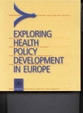 Cover: Exploring Health Policy Development in Europe - WHO Regional Office for Europe