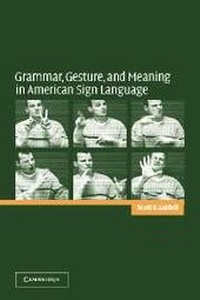 Abbildung von: Grammar, Gesture, and Meaning in American Sign Language - Cambridge University Press