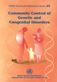 Enlarge image Cover: Community Control of Genetic and Congenital Disorders - WHO Regional Office for the Eastern Mediterranean