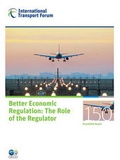 Cover: ITF Round Tables No. 150 Better Economic Regulation - The Role of the Regulator - European Conference of Ministers of Transport