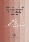 Cover: The Burden Assessment Schedule (BAS) - WHO Regional Office for South East Asia
