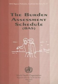 Enlarge image Cover: The Burden Assessment Schedule (BAS) - WHO Regional Office for South East Asia