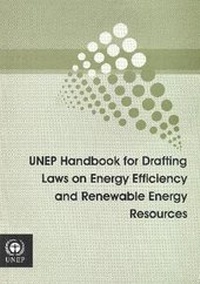 Bild: UNEP Handbook for Drafting Laws on Energy Efficiency and Renewable Energy Resources - United Nations Environment Programme