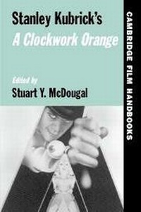 Abbildung von: Stanley Kubrick's A Clockwork Orange - Cambridge University Press
