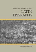 Cover: Illustrated Introduction to Latin Epigraphy - University of California Press