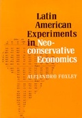 Cover: Latin American Experiments in Neoconservative Economics - University of California Press