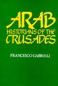 Cover: Arab Historians of the Crusades - University of California Press