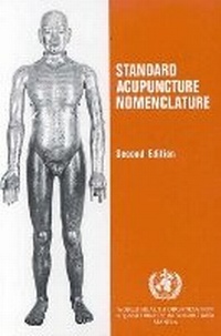 Abbildung von: Standard Acupuncture Nomenclature: Brief Explanation of 361 Classical Acupuncture Point Names and Their Multilingual Comparative List - World Health Organization