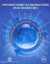 Abbildung von: Informe Sobre Las Migraciones en el Mundo 2011: Comunicar Eficazmente Sobre La Migracion - Intergovernmental Committee for Migration