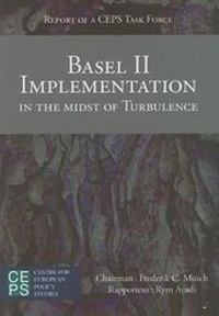 Enlarge image Cover: Basel II Implementation in the Midst of Turbulence - Centre for European Policy Studies