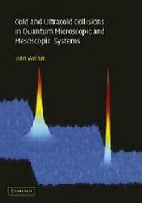 Abbildung von: Cold and Ultracold Collisions in Quantum Microscopic and Mesoscopic Systems - Cambridge University Press