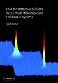 Cover: Cold and Ultracold Collisions in Quantum Microscopic and Mesoscopic Systems - Cambridge University Press