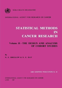 Enlarge image Cover: Statistical Methods in Cancer Research: Design and Analysis of Cohort Studies v. 2 - International Agency for Research on Cancer