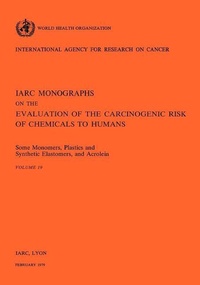Abbildung von: Monographs on the Evaluation of Carcinogenic Risks to Humans: Some Monomers, Plastics and Synthetic Elastomers and Acrolein v. 19 - World Health Organization