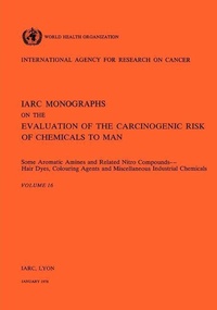 Abbildung von: Some aromatic amines and related nitro compounds - hair dyes, colouring agents and miscellaneous industrial chemicals - IARC