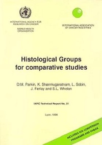 Enlarge image Cover: Histological groups for comparative studies - IARC