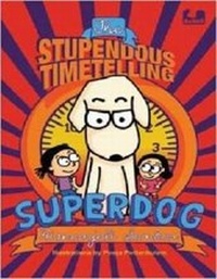 Enlarge image Cover: The Stupendous Timetelling Superdog - Westland Books Pvt Ltd