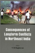 Cover: Consequences of Longterm Conflicts in Northeast India - VIJ Books (India) Pty Ltd
