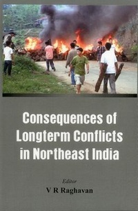 Enlarge image Cover: Consequences of Longterm Conflicts in Northeast India - VIJ Books (India) Pty Ltd