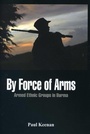 Cover: By Force of Arms - VIJ Books (India) Pty Ltd