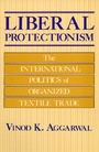 Cover: Liberal Protectionism - University of California Press