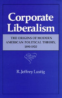 Abbildung von: Corporate Liberalism - University of California Press
