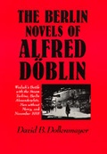 Cover: The Berlin Novels of Alfred Doblin - University of California Press
