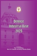 Cover: Defence Industrial Base 2025 - VIJ Books (India) Pty Ltd