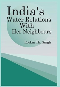 Abbildung von: India's Water Relations with Her Neighbours - VIJ Books (India) Pty Ltd