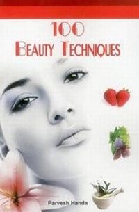 Abbildung von: 100 Beauty Techniques - VIJ Books (India) Pty Ltd