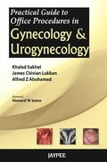 Cover: Practical Guide to Office Procedures in Gynecology and Urogynecology - Jaypee Brothers Medical Publishers