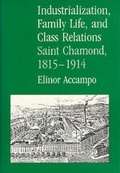 Cover: Industrialization, Family Life, and Class Relations - University of California Press