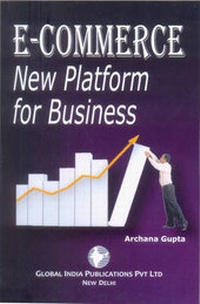 Enlarge image Cover: E-commerce: New Platform for Business - Global India Publications