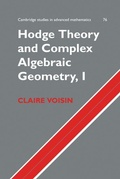 Cover: Hodge Theory and Complex Algebraic Geometry I: Volume 1 - Cambridge University Press