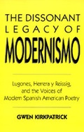 Cover: The Dissonant Legacy of Modernismo - University of California Press