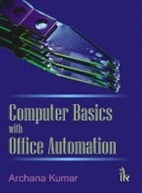 Enlarge image Cover: Computer Basics with Office Automation - I K International Publishing House Pvt. Ltd