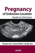 Cover: Pregnancy of Unknown Location: Guide to Clinicians - Jaypee Brothers Medical Publishers